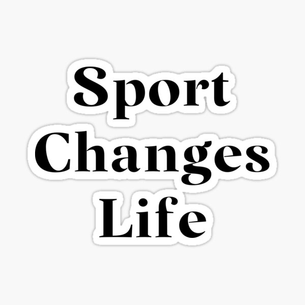 Item preview, Sport Changes Life- Black Typography designed and sold by JoyforU.