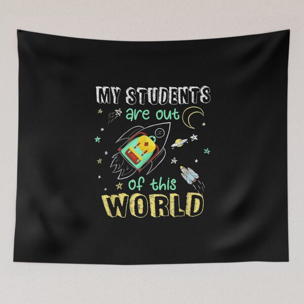 Item preview, My Students Are Out Of This World designed and sold by Gerda668899.