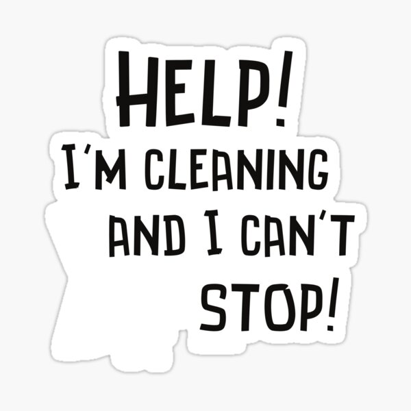 Item preview, Cleaning and I Can't Stop Cleaning Crew Humor designed and sold by SavvyCleaner.