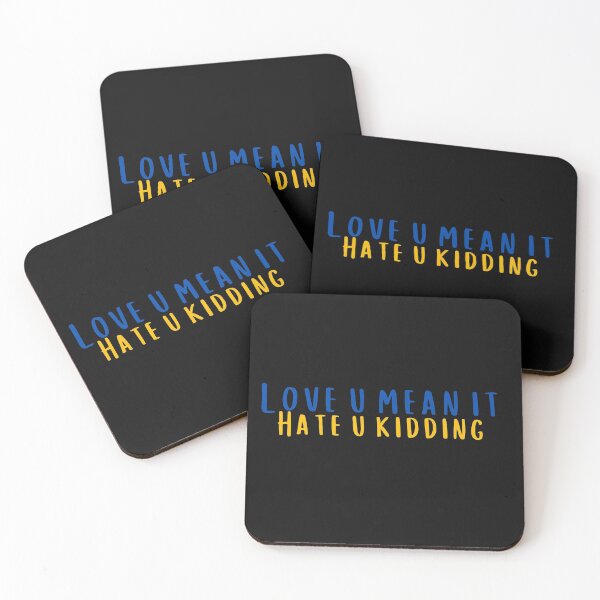 Item preview, Love You Mean It Hate You Kidding designed and sold by KeleCo.