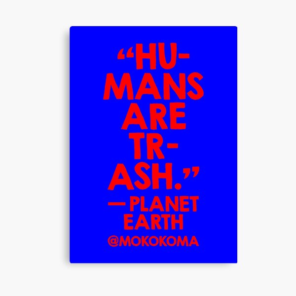 Humans Are Trash (Red on Blue) Canvas Print