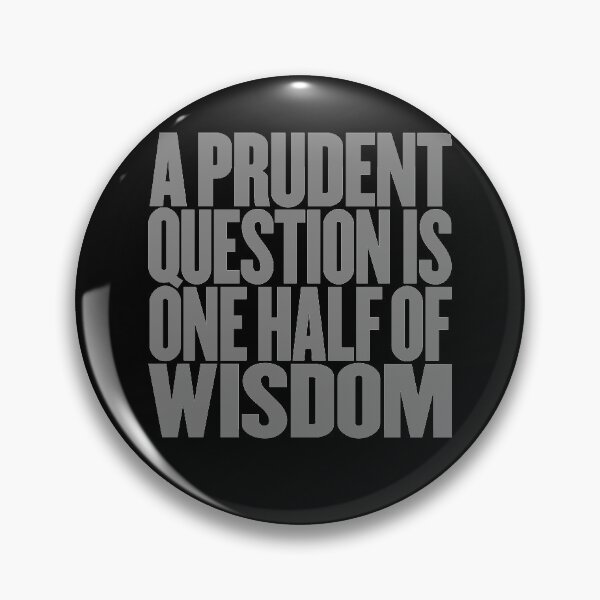 Item preview, A prudent question is one half of wisdom v.5 designed and sold by x1brett.