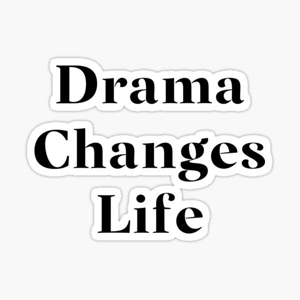 Item preview, Drama Changes Life- Black Typography designed and sold by JoyforU.