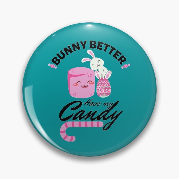 Item preview, Bunny Better Have My Candy designed and sold by ahmadbeg10.