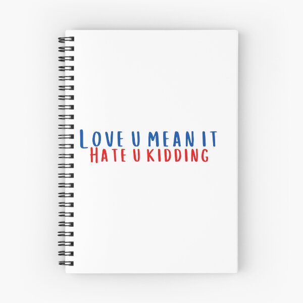 Item preview, Love You Mean It Hate You Kidding designed and sold by KeleCo.