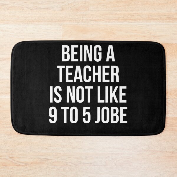 Item preview, Being a teacher is not like 9 to 5 jobe designed and sold by Dededesigne.
