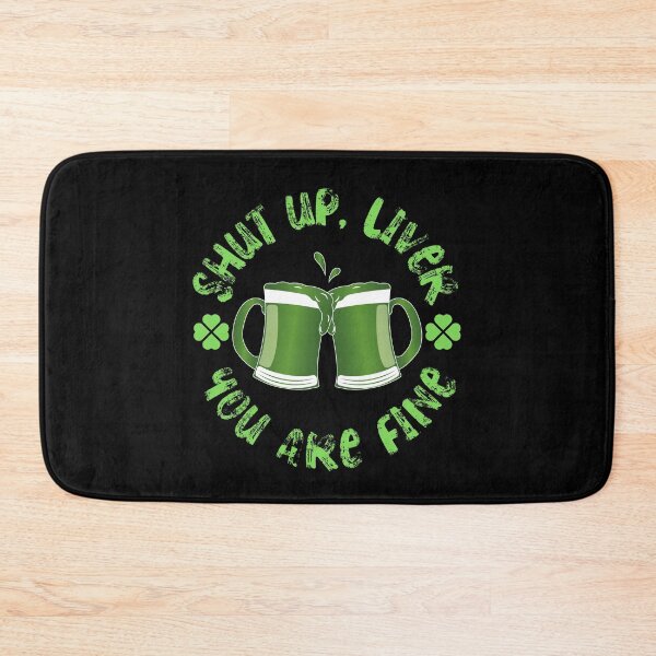 Item preview, Saint Patricks Shut Up Liver You Are Fine Drinking Funny designed and sold by ecdato.