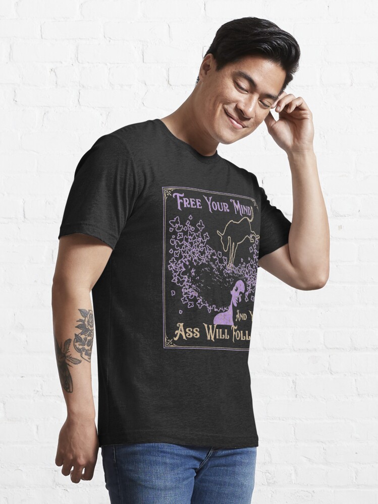 Thumbnail 3 of 7, Essential T-Shirt, Free Your Mind and Your Ass Will Follow designed and sold by v-nerd.