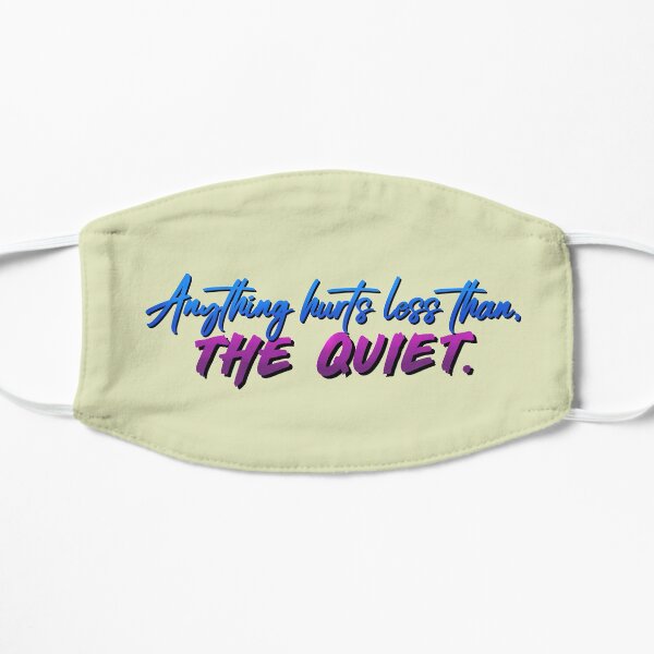 Anything Hurts Less Than The Quiet - Troye Design Mask