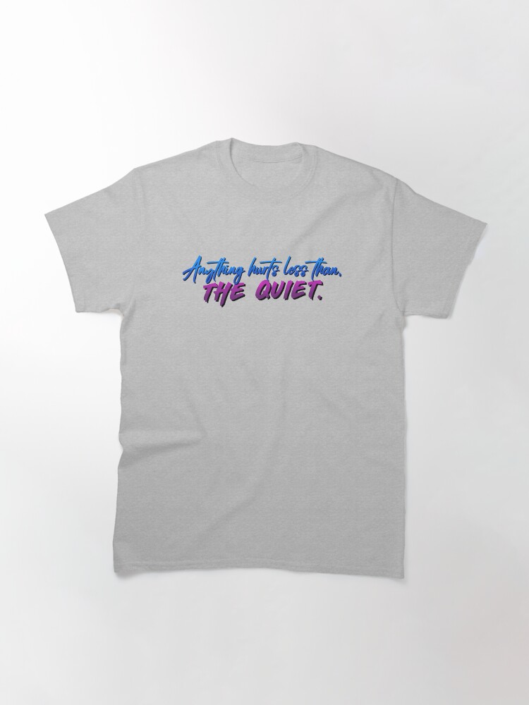 Alternate view of Anything Hurts Less Than The Quiet - Troye Design Classic T-Shirt