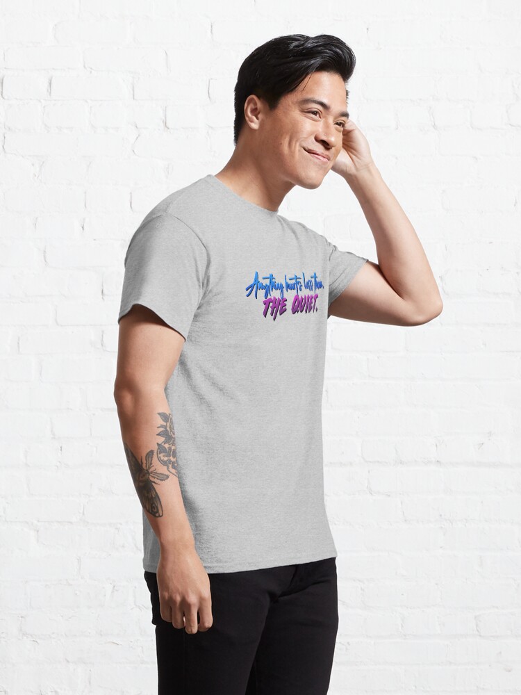 Alternate view of Anything Hurts Less Than The Quiet - Troye Design Classic T-Shirt