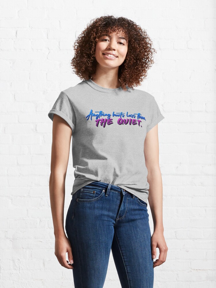 Alternate view of Anything Hurts Less Than The Quiet - Troye Design Classic T-Shirt