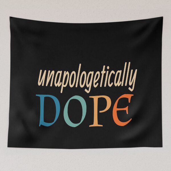 Item preview, Unapologetically DOPE designed and sold by mwagie.