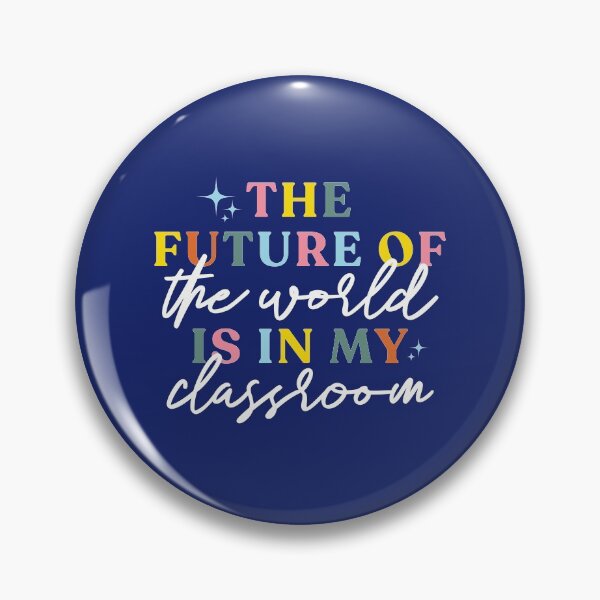 Item preview, The future of the world is in my classroom designed and sold by timesnewalli.