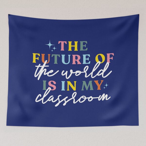 Item preview, The future of the world is in my classroom designed and sold by timesnewalli.