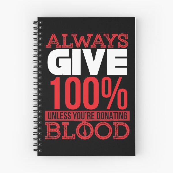 Item preview, Always give 100% unless you're donating blood designed and sold by tmavaz.