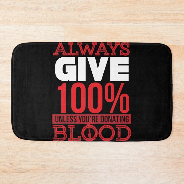 Item preview, Always give 100% unless you're donating blood designed and sold by tmavaz.
