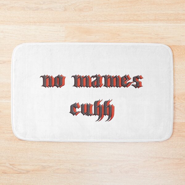 Item preview, No Mames Cuhh. Funny Spanish designed and sold by luvmhykdesigns.