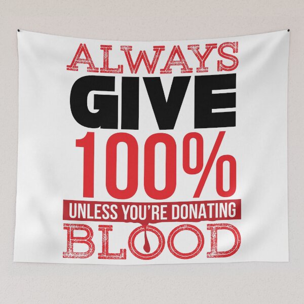 Item preview, Always give 100% unless you're donating blood (black) designed and sold by tmavaz.