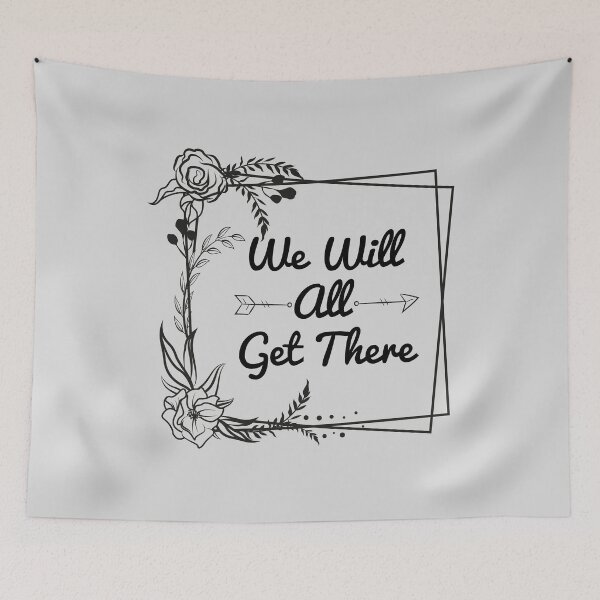 Item preview, We Will All Get There designed and sold by UrahGo.