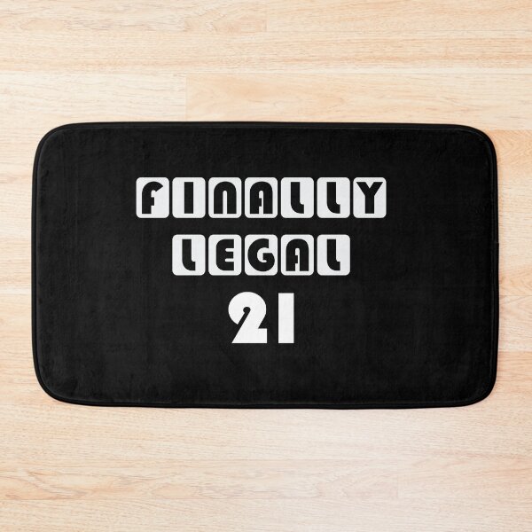 Item preview, Finally legal 21 designed and sold by nikolaj1301.