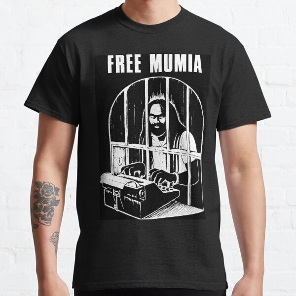 Free Mumia - Social Justice Art - 100 Limited Edition Classic T-Shirt