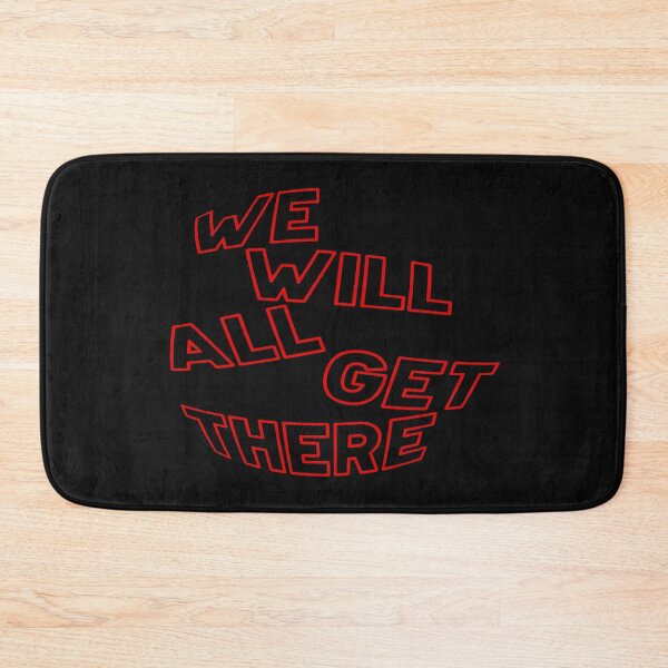 Item preview,   WE WILL ALL GET THERE designed and sold by Ralek.