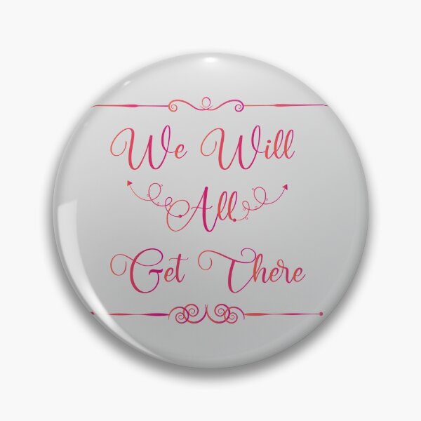 Item preview, We Will All Get There designed and sold by UrahGo.