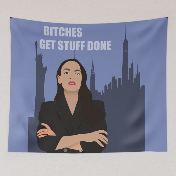 Item preview, Bitches Get Stuff Done Alexandria Ocasio-Cortez print Democratic Socialism feminist wall art designed and sold by GalleryArtField.