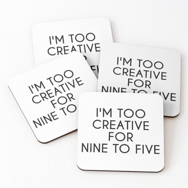 Item preview, I'M TOO CREATIVE FOR 9 TO 5 designed and sold by IrisDesign20.