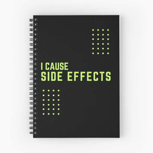 Item preview, I Cause Side Effects designed and sold by TheOrificeFlow.