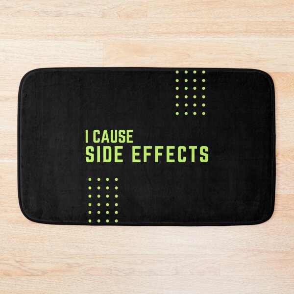 Item preview, I Cause Side Effects designed and sold by TheOrificeFlow.