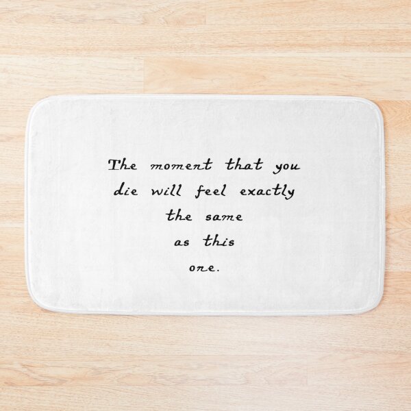Item preview, the moment that you die will feel exactly the same as this one designed and sold by Nikola Orsinov.