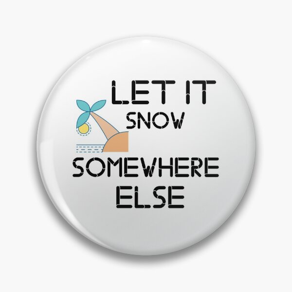 Item preview, Let It Snow Somewhere Else designed and sold by Nurul Hoda.