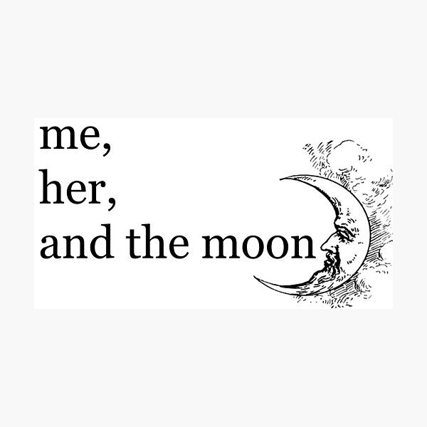 Item preview, me her and the moon designed and sold by jessiicaas.
