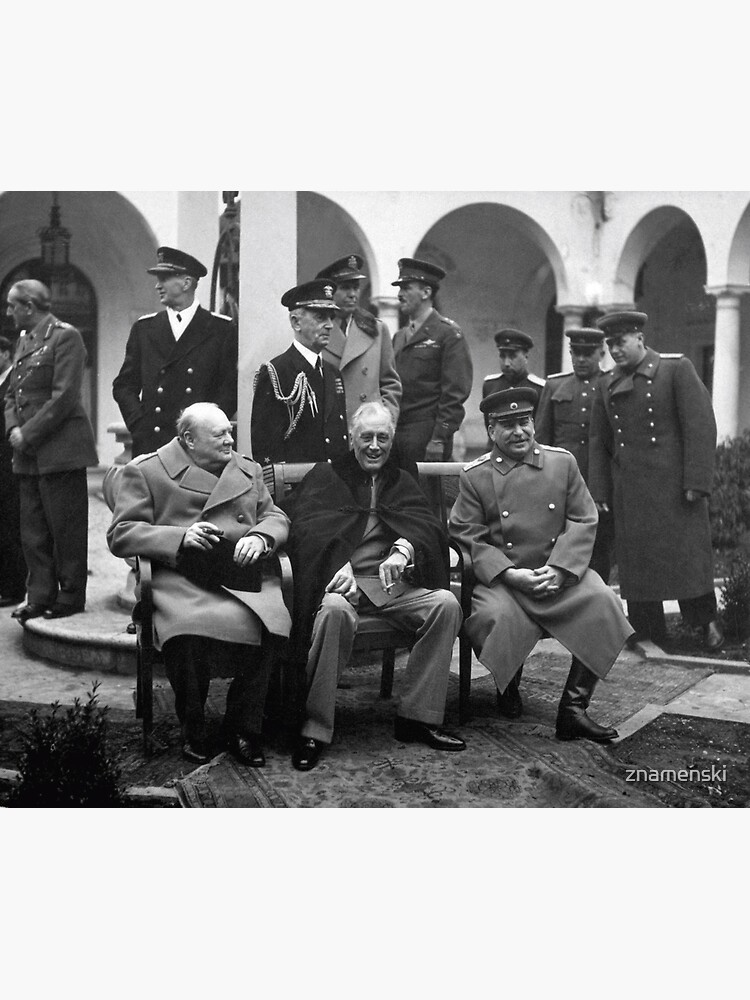 The Big Three at the Yalta Conference: Winston Churchill, Franklin D. Roosevelt, and Joseph Stalin by znamenski