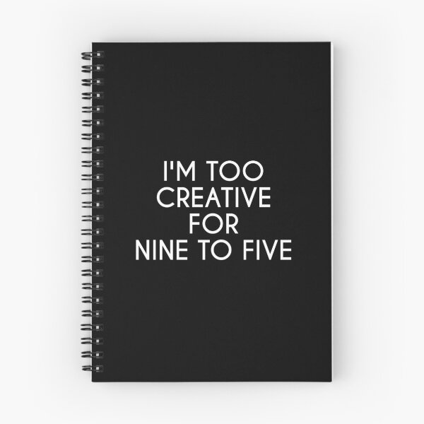 Item preview, I'M TOO CREATIVE FOR 9 TO 5 designed and sold by IrisDesign20.