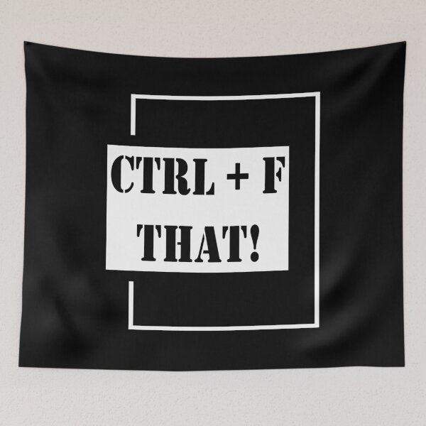 Item preview, CTRL +F THAT! designed and sold by rodmendonca.