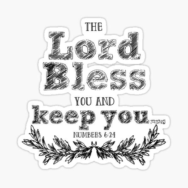 The Lord Bless You And Keep You Numbers 624 Sticker By Scott Tees Redbubble 1170