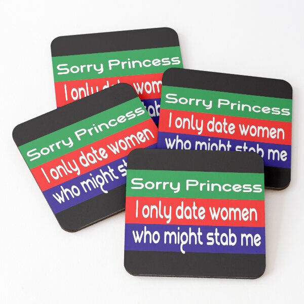 Item preview, Sorry Princess i only Date Women who might Stab me designed and sold by marfez1.