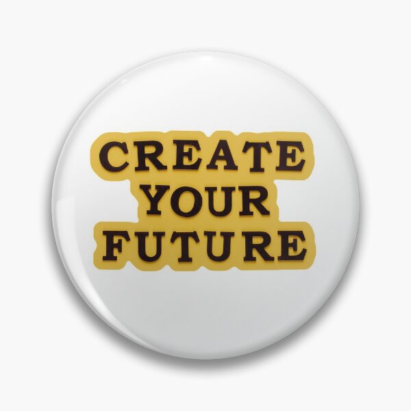 Item preview, Create your future designed and sold by EricaOp.