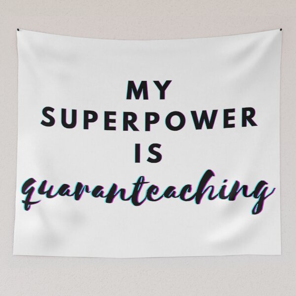 Item preview, My superpower is quaranteaching! designed and sold by shornaiter.