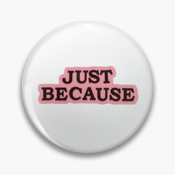 Item preview, Just because designed and sold by EricaOp.