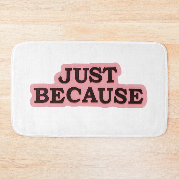 Item preview, Just because designed and sold by EricaOp.