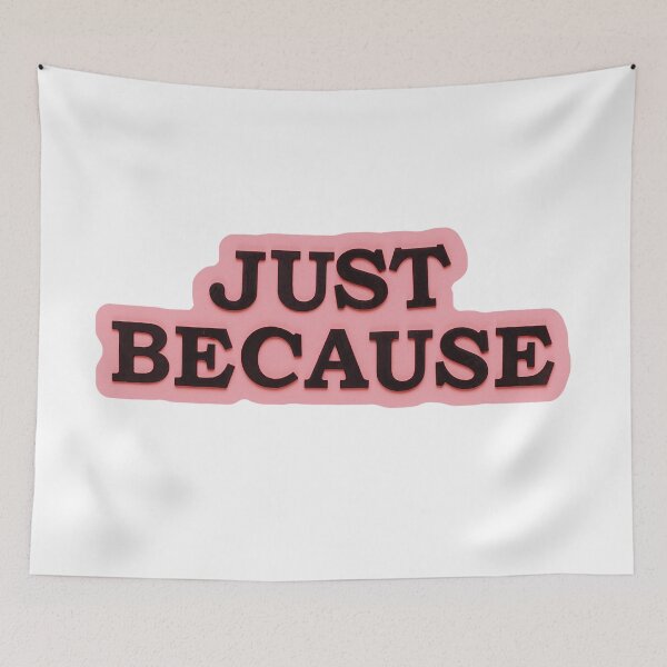 Item preview, Just because designed and sold by EricaOp.