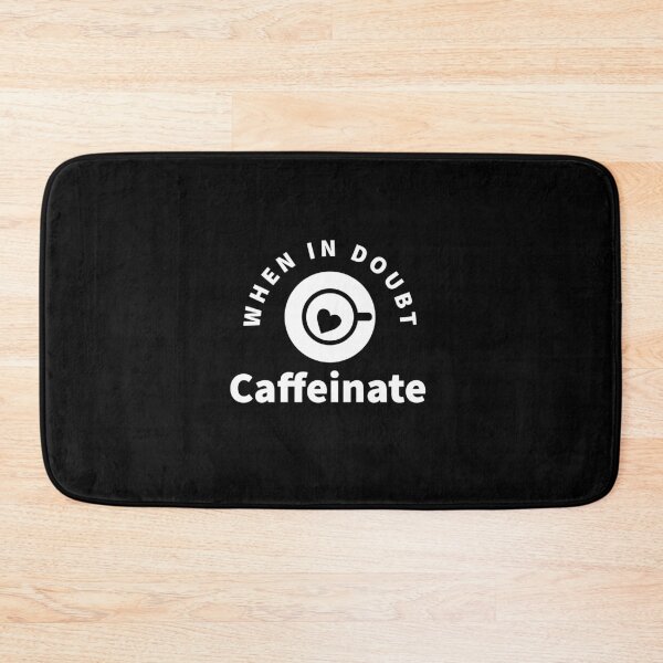 Item preview, When in doubt caffeinate - funny Coffee lover quote. designed and sold by Theleochick.
