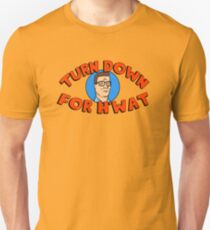 Turn Down for H'What Unisex T-Shirt