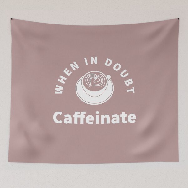 Item preview, When in doubt caffeinate - funny Coffee lover quote. designed and sold by Theleochick.