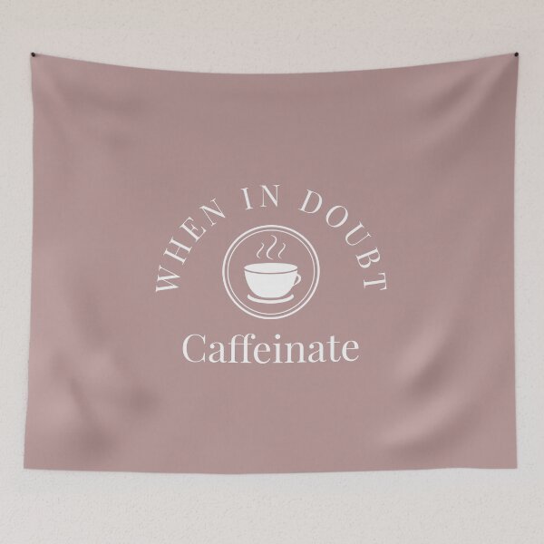 Item preview, When in doubt caffeinate - funny Coffee lover quote. designed and sold by Theleochick.