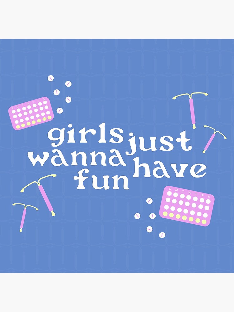 Girls Just Wanna Have Fun Poster For Sale By Tadenis Redbubble 